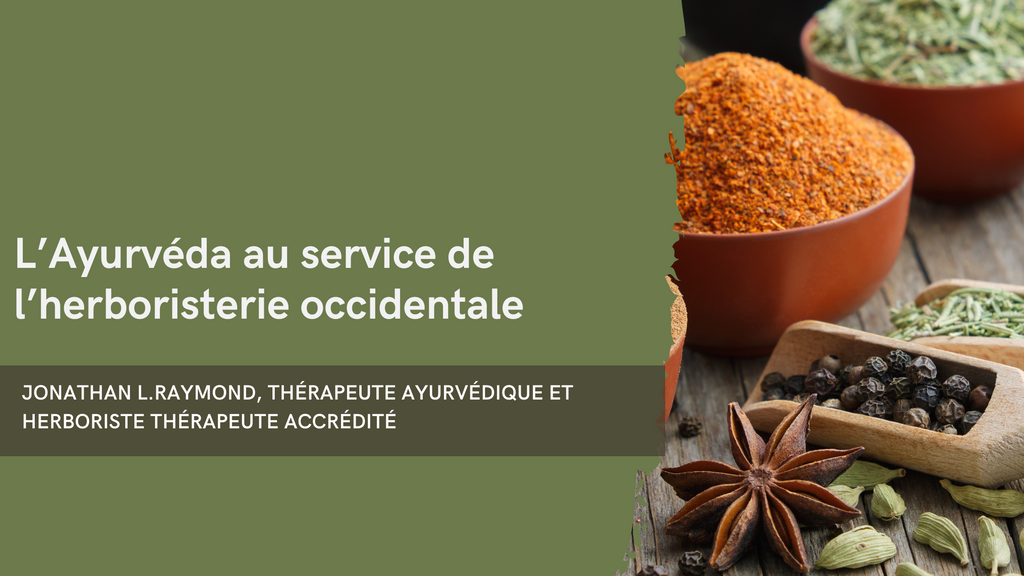 L’Ayurvéda au service de l’herboristerie occidentale