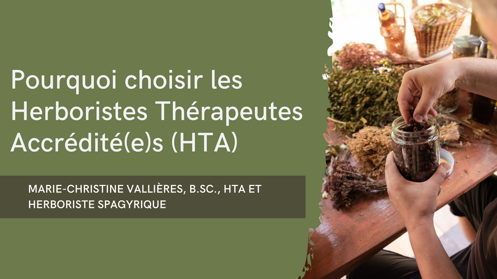 Pourquoi choisir les Herboristes Thérapeutes Accrédité(e)s (HTA)